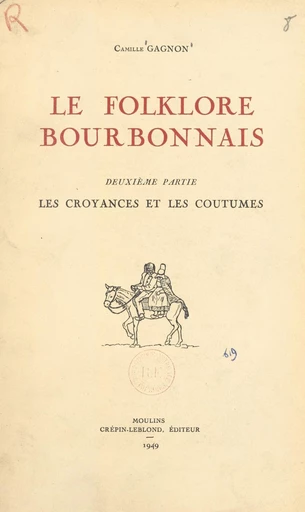 Le folklore bourbonnais (2) - Camille Gagnon - FeniXX réédition numérique