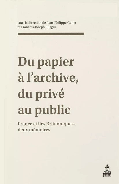 Du papier à l’archive, du privé au public -  - Éditions de la Sorbonne