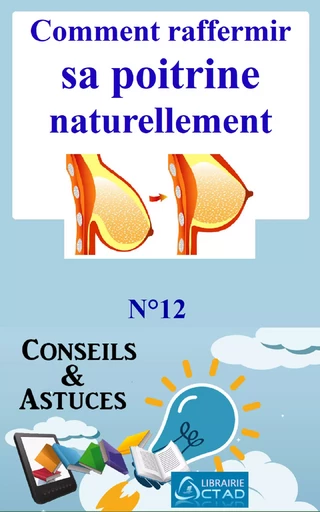 Comment raffermir sa poitrine naturellement ? (Conseils et astuces) - T. Aristide Didier Chabi - Editions CTAD