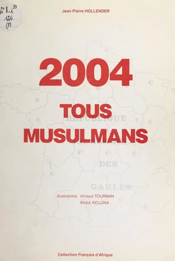 2004, tous musulmans - Jean Pierre Hollender - FeniXX réédition numérique