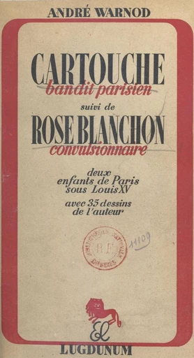 Cartouche, bandit parisien - André Warnod - FeniXX réédition numérique