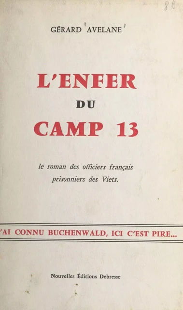 L'enfer du camp 13 - Gérard Avelane - FeniXX réédition numérique