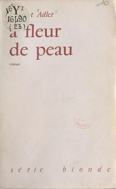 À fleur de peau - Laurent Adler - FeniXX réédition numérique