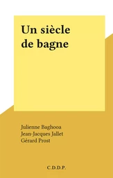 Un siècle de bagne