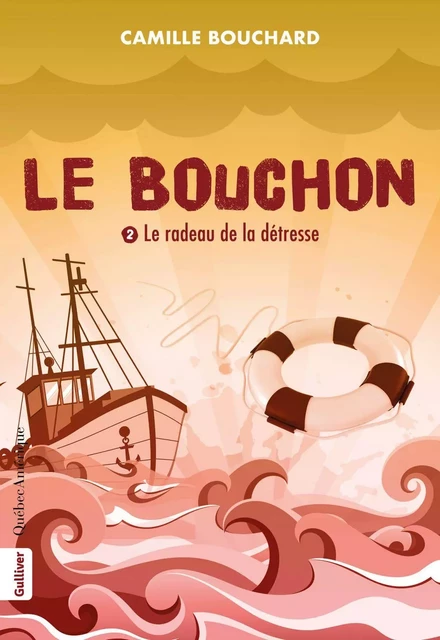 Le Bouchon - Le radeau de la détresse - Camille Bouchard - Québec Amérique