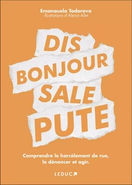 Dis bonjour sale pute !