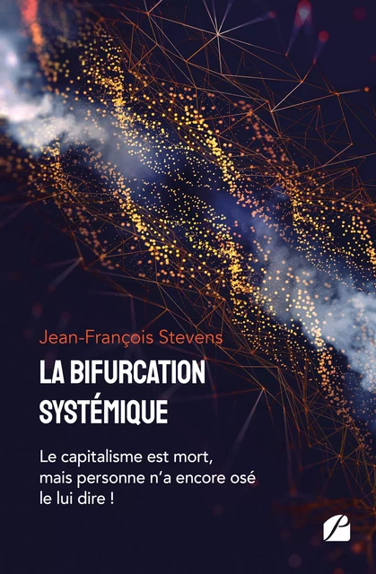 La bifurcation systémique - Jean-François Stevens - Editions du Panthéon