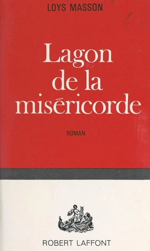 Lagon de la miséricorde - Loys Masson - FeniXX réédition numérique