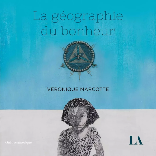 La géographie du bonheur - Véronique Marcotte - Kampus Média