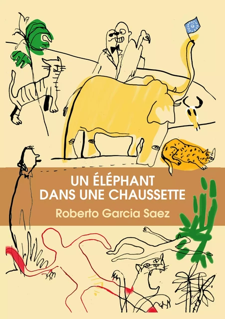 Un éléphant dans une chaussette - Roberto Garcia Saez - Atramenta