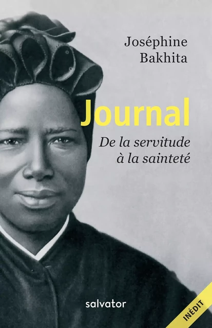 Journal : De la servitude à la sainteté - Joséphine Bakhita - Éditions Salvator