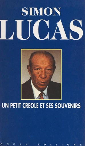 Un petit Créole et ses souvenirs - Simon Lucas - FeniXX réédition numérique