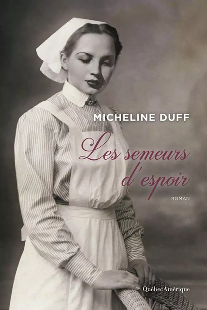 Les semeurs d’espoir - Micheline Duff - Québec Amérique