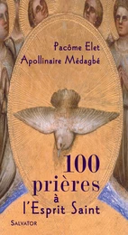 100 prières à l'Esprit Saint