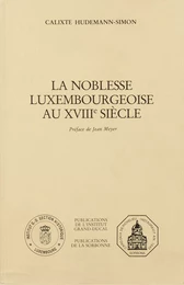 La noblesse luxembourgeoise au XVIIIe siècle