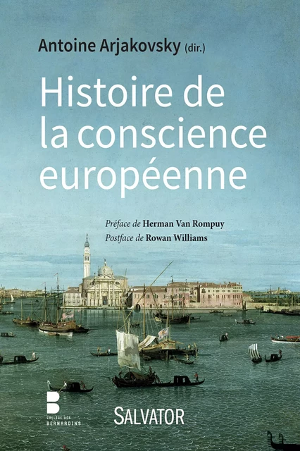 Histoire de la conscience européenne - Antoine Arjakovsky - Éditions Salvator