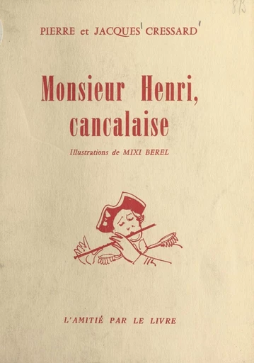 Monsieur Henri, cancalaise - Jacques Cressard, Pierre Cressard - FeniXX réédition numérique