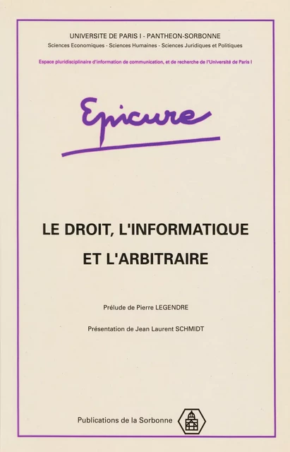 Le droit, l’informatique et l’arbitraire - Espace Pluridisciplinaire d'Information, de Communication Et de Recherche - Éditions de la Sorbonne