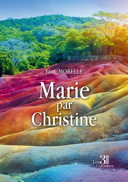 Marie par Christine - Jane Morelle - Éditions les 3 colonnes