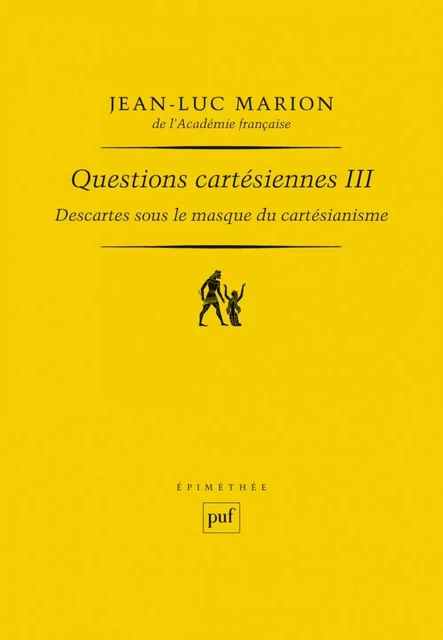 Descartes sous le masque du cartésianisme - Jean-Luc Marion - Humensis