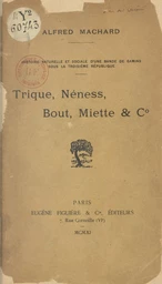 Trique, Néness, Bout, Miette et C°