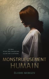 Monstrueusement humain