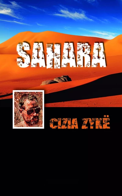 SAHARA - Cizia Zykë - Éditions Adrian Timber Corporation