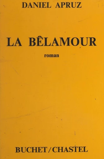 La Bêlamour - Daniel Apruz - FeniXX réédition numérique