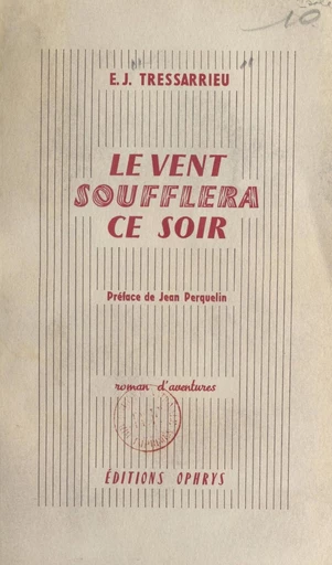 Le vent soufflera ce soir - E. J. Tressarrieu - FeniXX réédition numérique