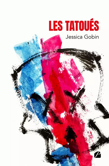 Les Tatoués - Jessica Gobin - Editions du Panthéon