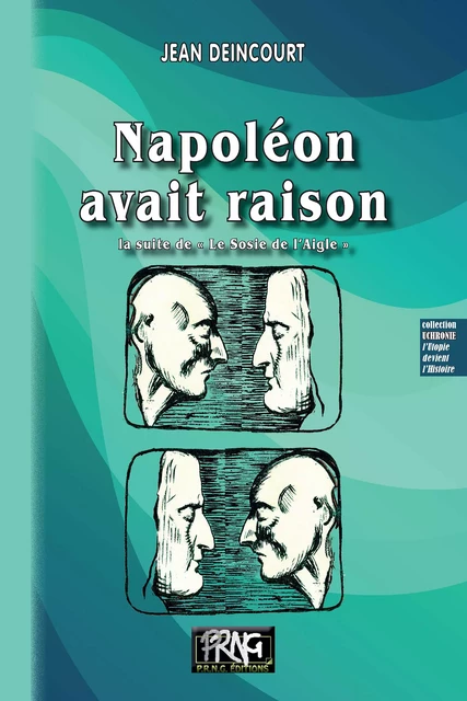 Napoléon avait raison - Jean Deincourt - Editions des Régionalismes