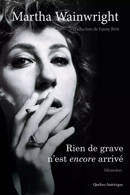 Rien de grave n’est encore arrivé - Martha Wainwright - Québec Amérique