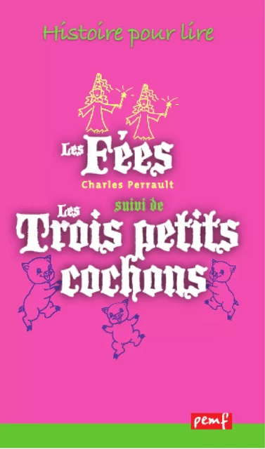 Les Fées - Les trois petits cochons - Charles Perrault - PEMF