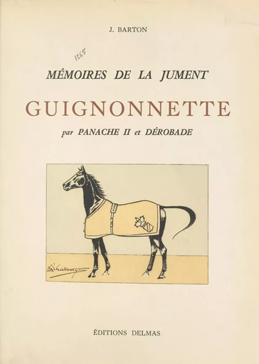 Mémoires de la jument Guignonnette, par Panache II et Dérobade - J. Barton - FeniXX réédition numérique