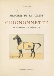 Mémoires de la jument Guignonnette, par Panache II et Dérobade