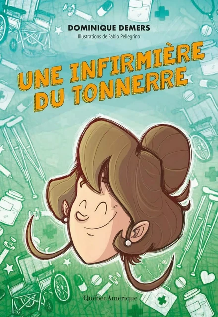 Une infirmière du tonnerre - Dominique Demers - Québec Amérique