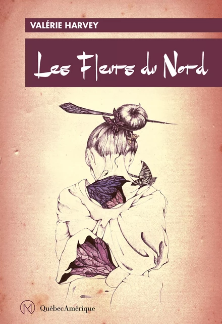 Les Fleurs du Nord - Valérie Harvey - Québec Amérique