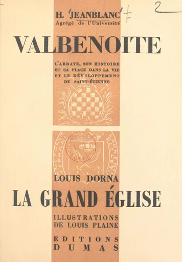 L'Abbaye de Valbenoite, son histoire et sa place dans la vie et le développement de Saint-Étienne - Louis Dorna, Henri Jeanblanc - FeniXX réédition numérique