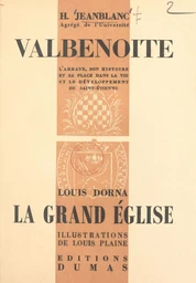 L'Abbaye de Valbenoite, son histoire et sa place dans la vie et le développement de Saint-Étienne