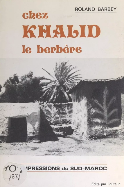 Chez Khalid le berbère - Roland Barbey - FeniXX réédition numérique