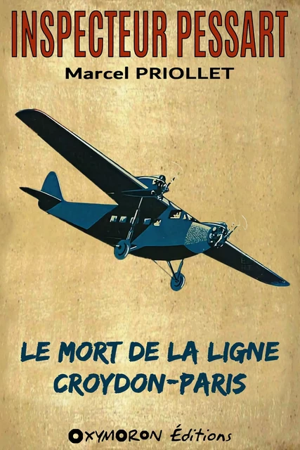 Le mort de la ligne Croydon-Paris - Marcel Priollet - OXYMORON Éditions