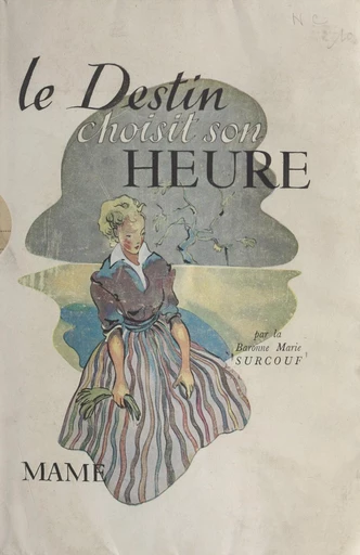 Le destin choisit son heure - Marie Surcouf - FeniXX réédition numérique