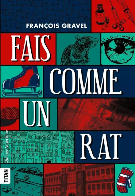 Fais comme un rat - François Gravel - Québec Amérique