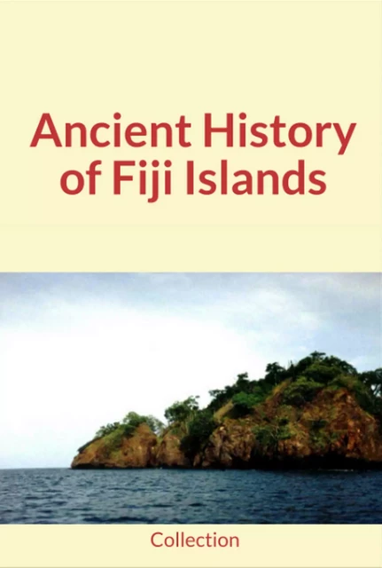 Ancient History of Fiji Islands -  Collection, N. E. Gabel, B. Thomson - Human and Literature Publishing