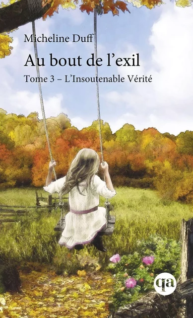 Au bout de l'exil, Tome 3 - Micheline Duff - Québec Amérique