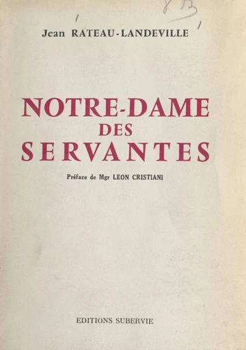 Notre-Dame des servantes - Jean Rateau-Landeville - FeniXX réédition numérique