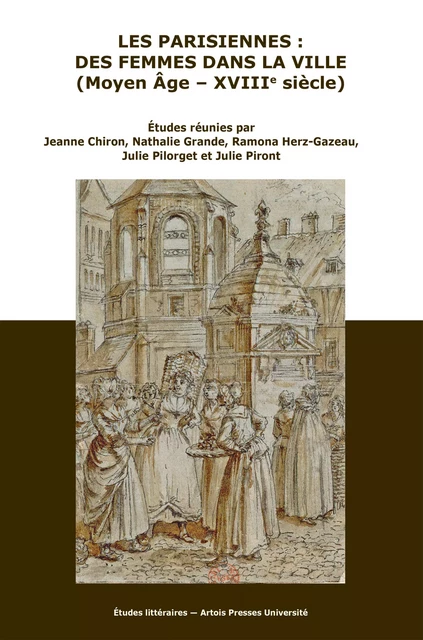 Les Parisiennes : des femmes dans la ville (Moyen Âge - XVIIIe siècle) -  - Artois Presses Université