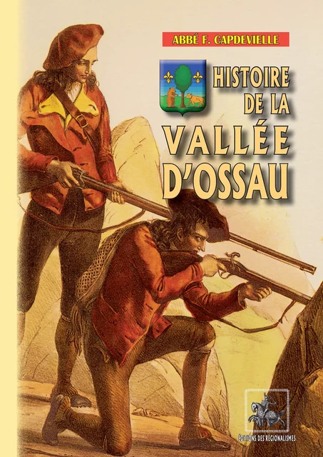 Histoire de la Vallée d'Ossau - François Capdevielle - Editions des Régionalismes