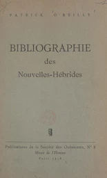 Bibliographie méthodique, analytique et critique des Nouvelles-Hébrides