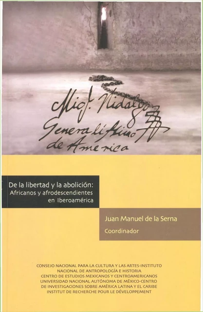 De la libertad y la abolición -  - Centro de estudios mexicanos y centroamericanos